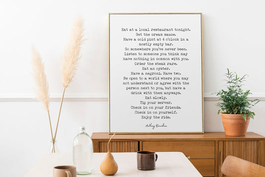 Anthony Bourdain Quote Print | Food and Life Quote Wall Art | Kitchen or Dining Room Poster