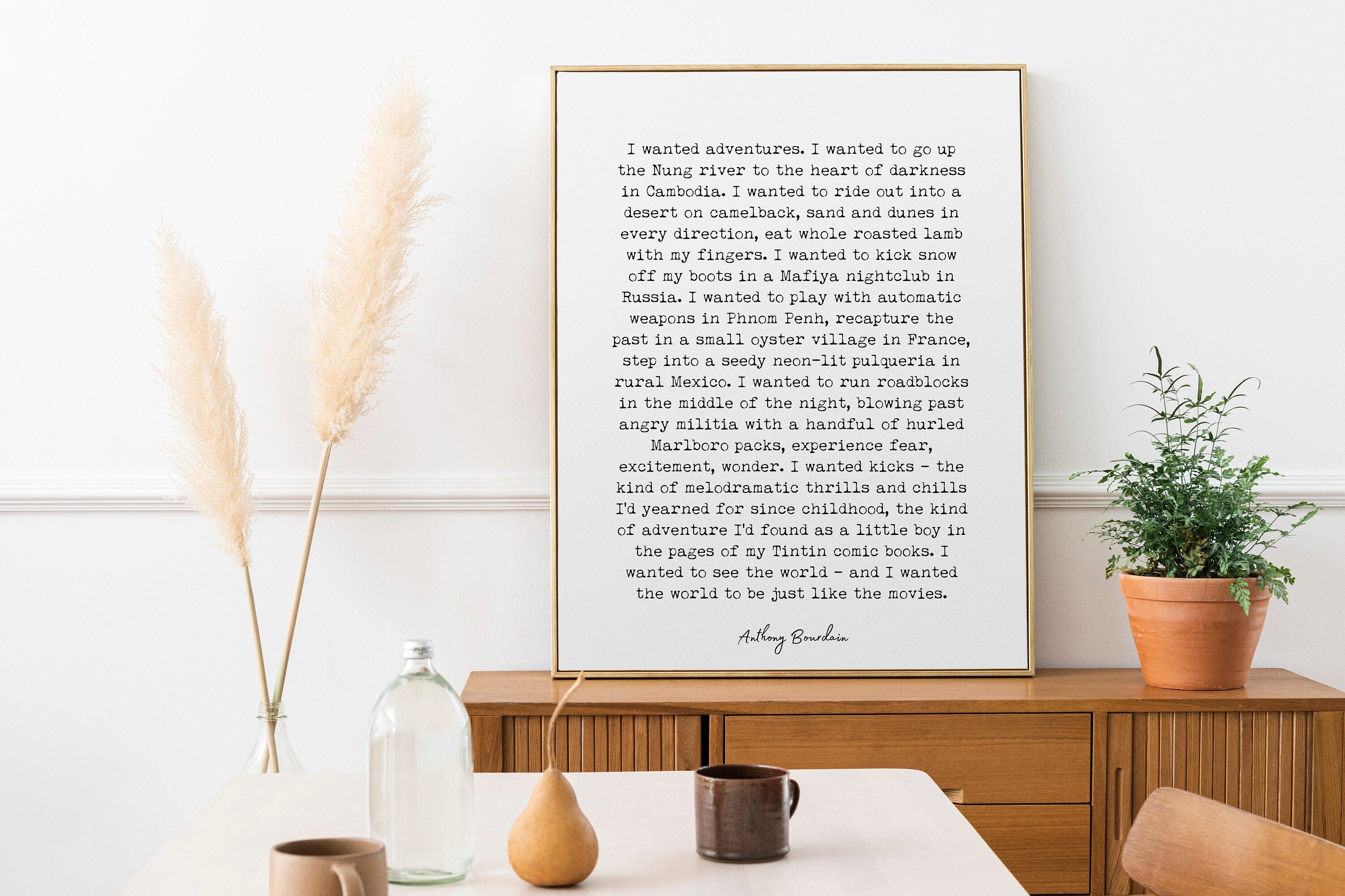 I Wanted Adventures Anthony Bourdain Quote Print, I Wanted To See The World, Travel Decor, Black & White Print Unframed or Framed Art