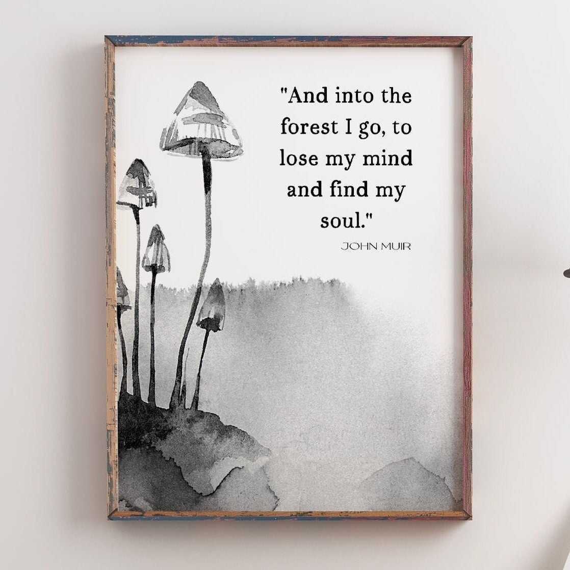 Into the Forest I Go John Muir Quote Print in Black & White, Inspirational Gift for Nature Lovers