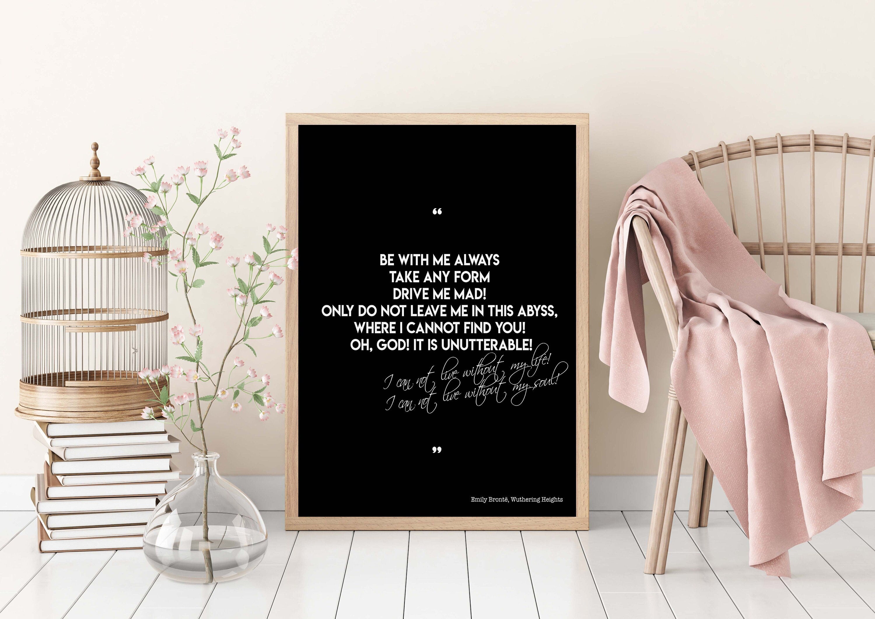 Bronte Be With Me Always Wuthering Heights Quote Print Black & White Emily Bronte Wall Art Prints for Bedroom or Living Room Decor