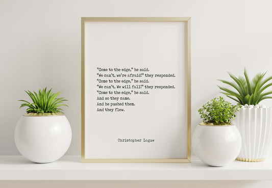 Christopher Logue Inspirational Print, Come To The Edge