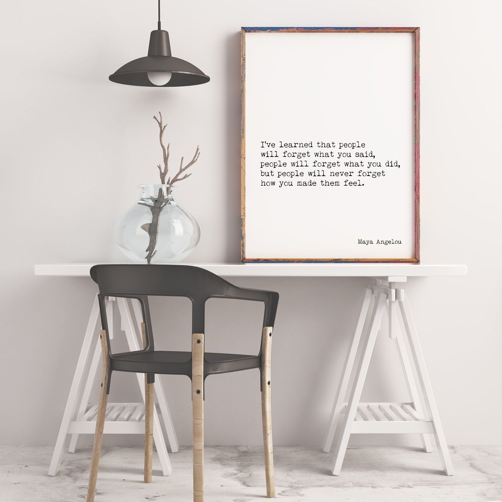 Maya Angelou I've Learned Inspirational Quote Minimalist Art, People Will Remember How You Made Them Feel Unframed or Framed Art