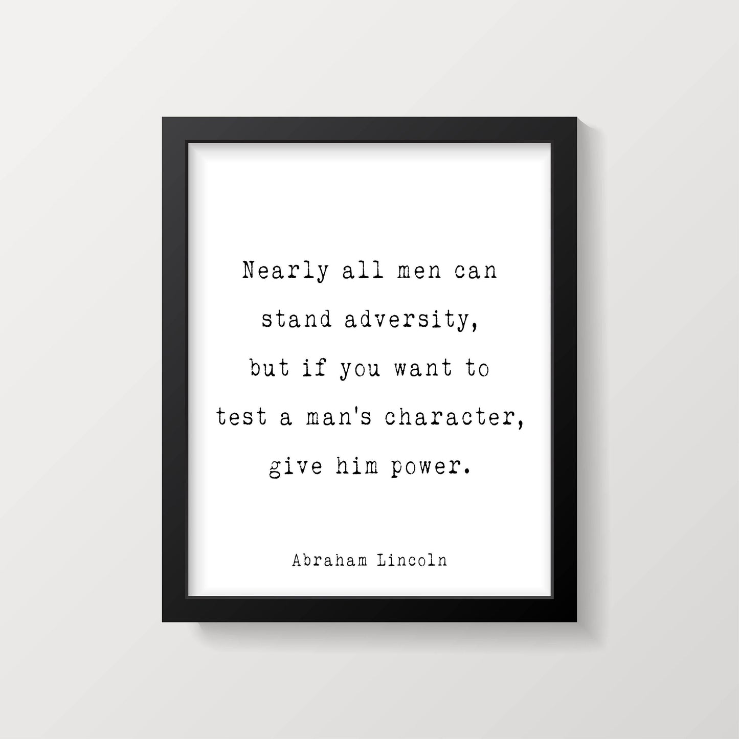 Abraham Lincoln If You Want To Test A Man’s Character Give Him Power Presidential Quote Print for Office Wall Decor, Unframed and Framed Art
