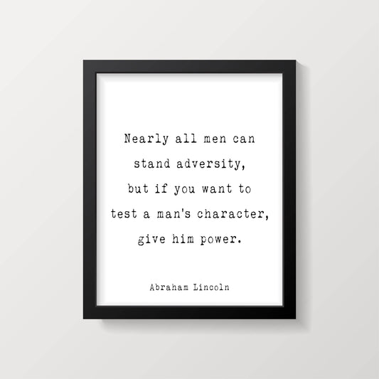 Abraham Lincoln If You Want To Test A Man’s Character Give Him Power Presidential Quote Print for Office Wall Decor, Unframed and Framed Art