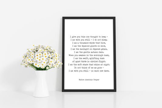 Native American Prayer Quote Print in Black & White, I Give You This One Thought Inspirational Gift Wall Art Print