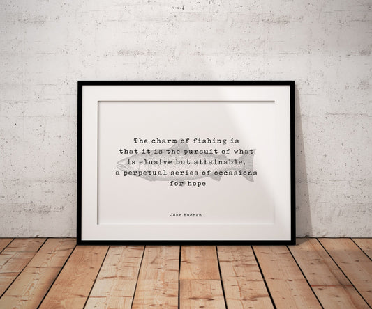 Fishing Quote Print by John Buchan, The charm of fishing wall art print