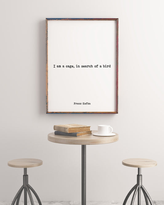 Franz Kafka Literary Quote Print, I am a cage in search of a bird Minimalist Black & White Art