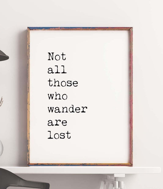 Not All Who Wander Literary Quote Art Unframed and Framed Prints