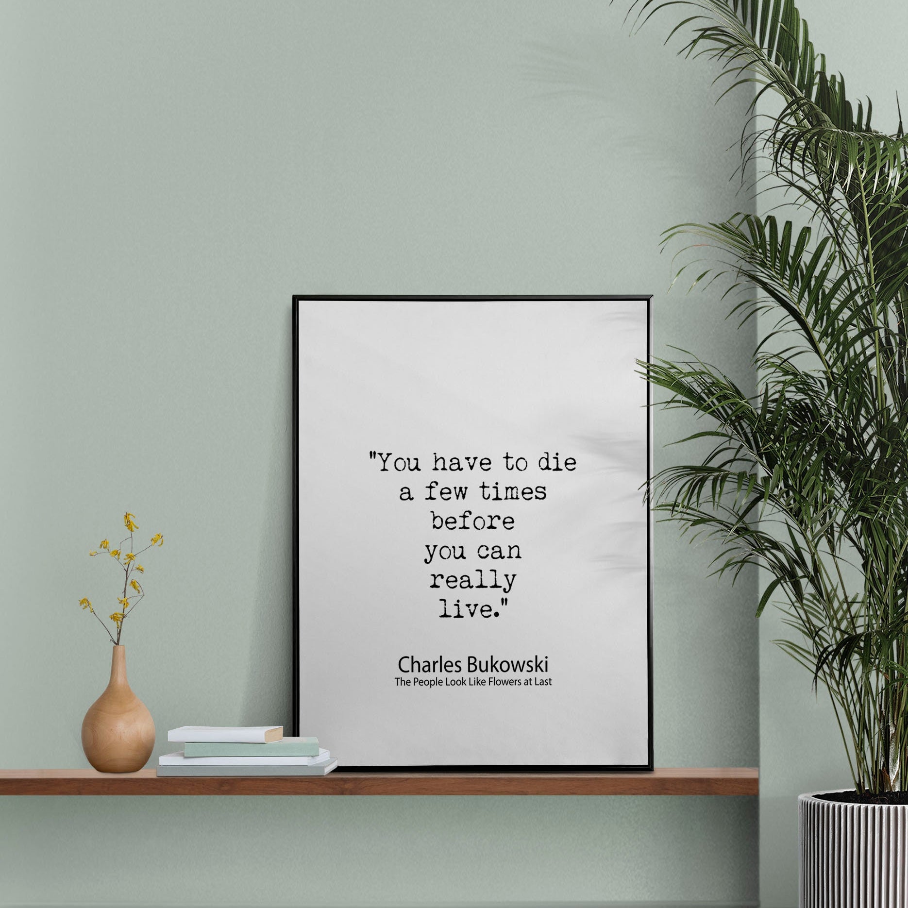 Charles Bukowski Quote Print You Have to Die Before You Can Live | Typewriter Literary Poster | Black White Boho Wall Art Decor