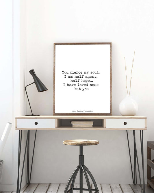 Jane Austen Quote Print | “You Pierce My Soul” Persuasion Wall Art | Romantic Literary Gift | Wedding & Anniversary Poem Poster