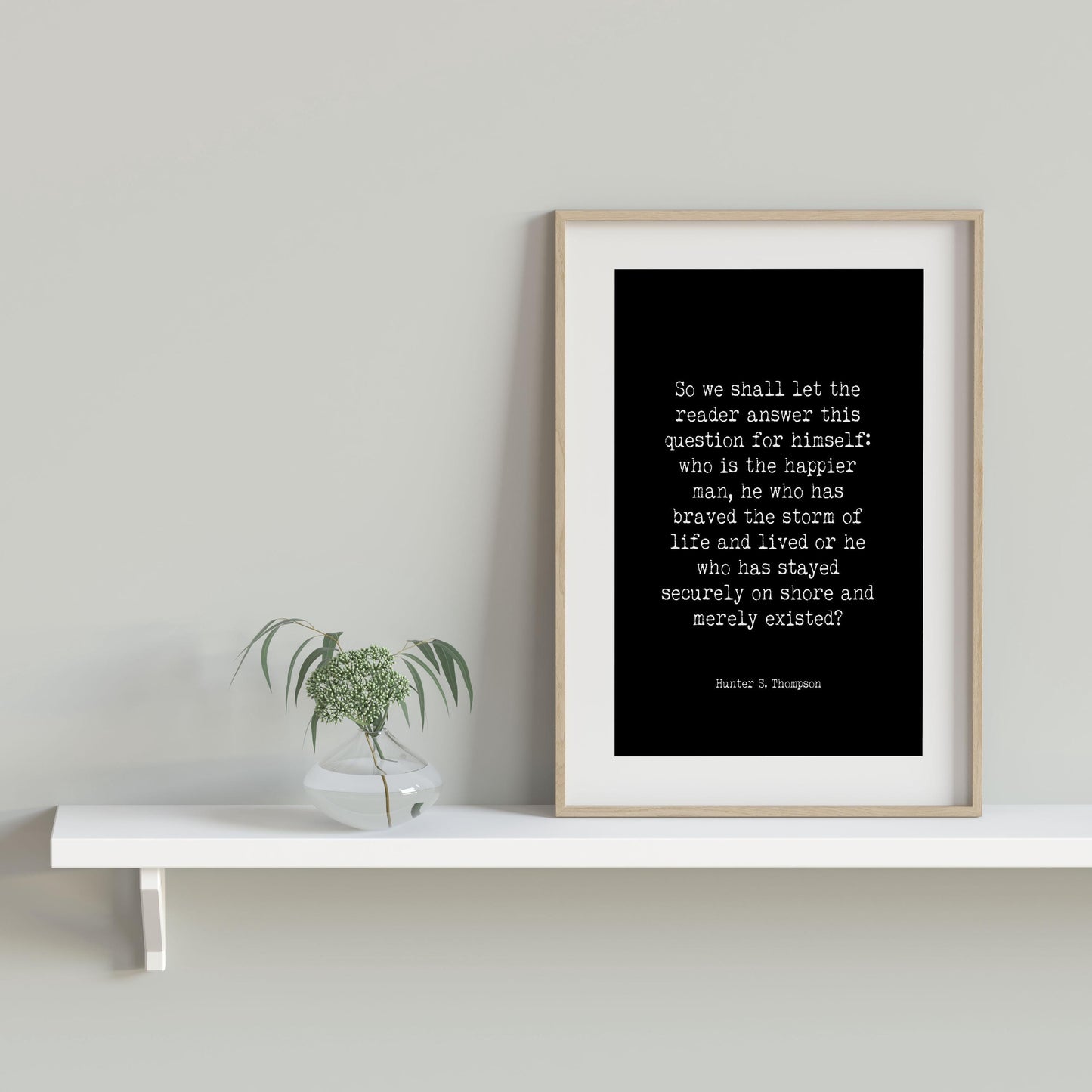 Hunter S. Thompson Quote Print – “Who Is the Happier Man” Literary Wall Art