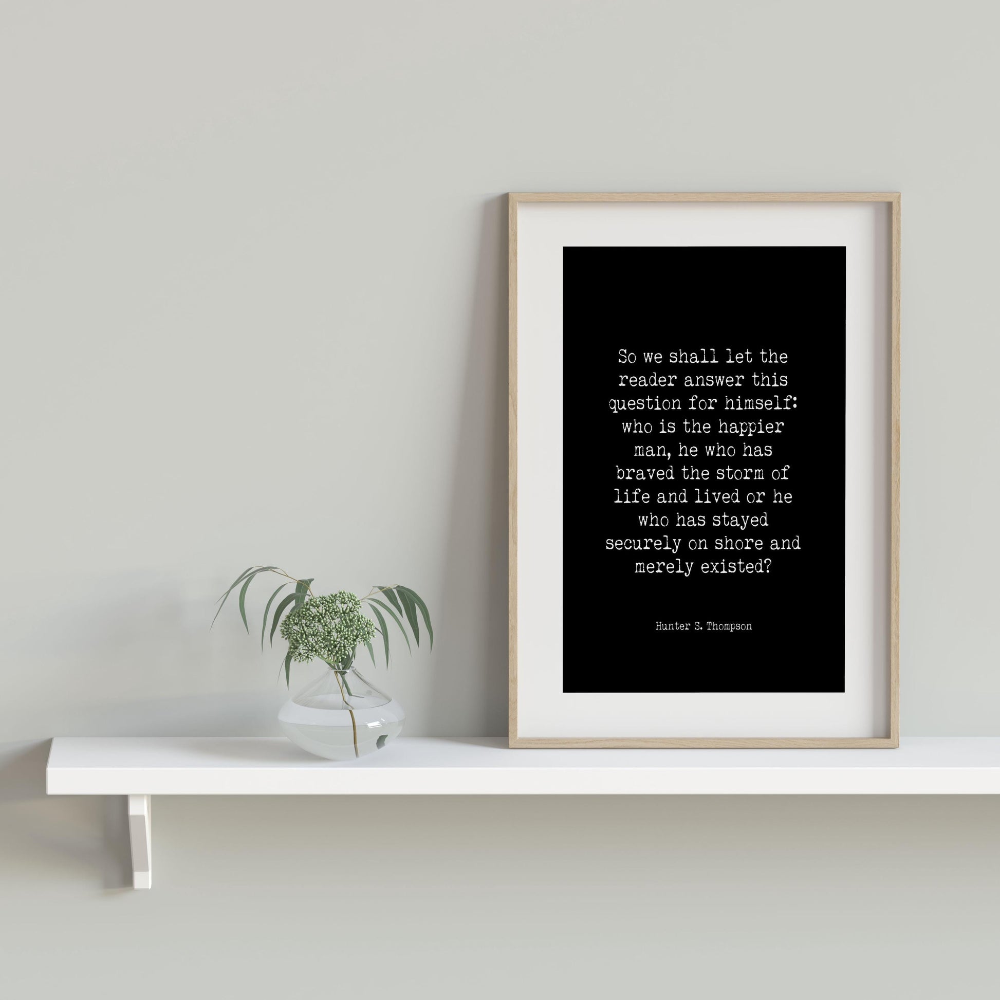 Hunter S. Thompson Quote Print – “Who Is the Happier Man” Literary Wall Art