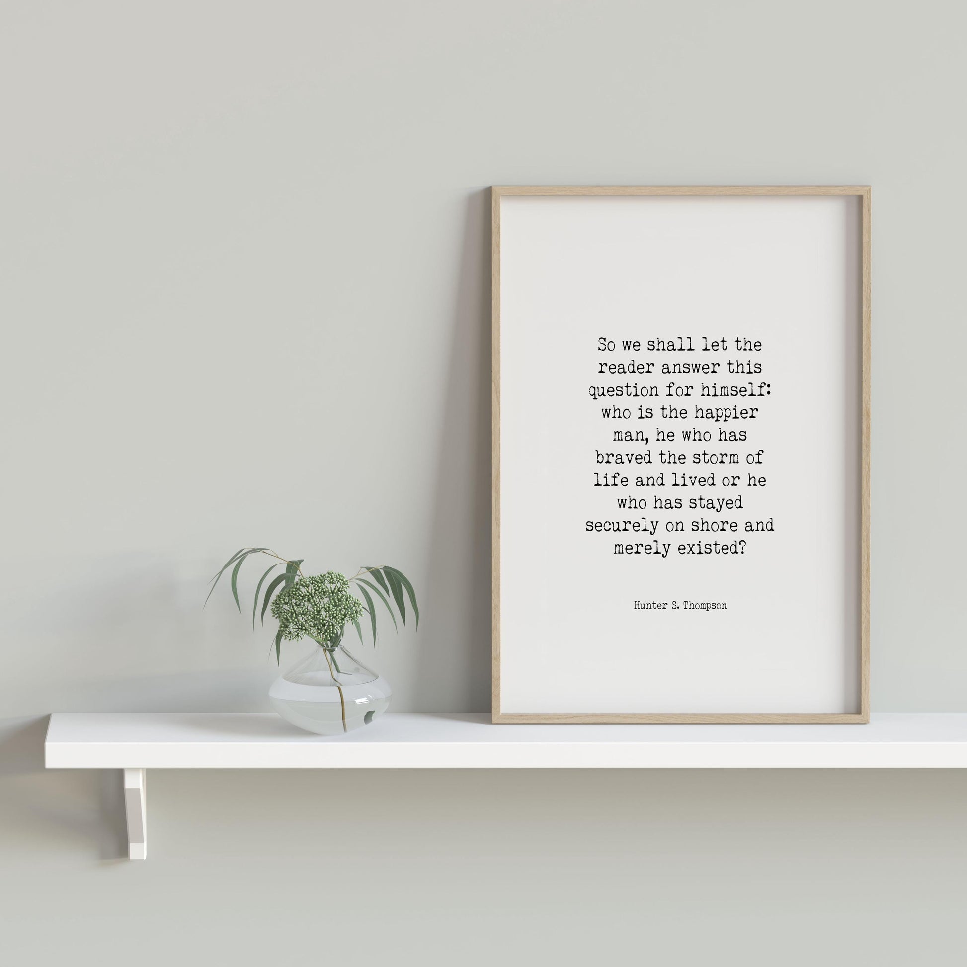 Hunter S. Thompson Quote Print – “Who Is the Happier Man” Literary Wall Art