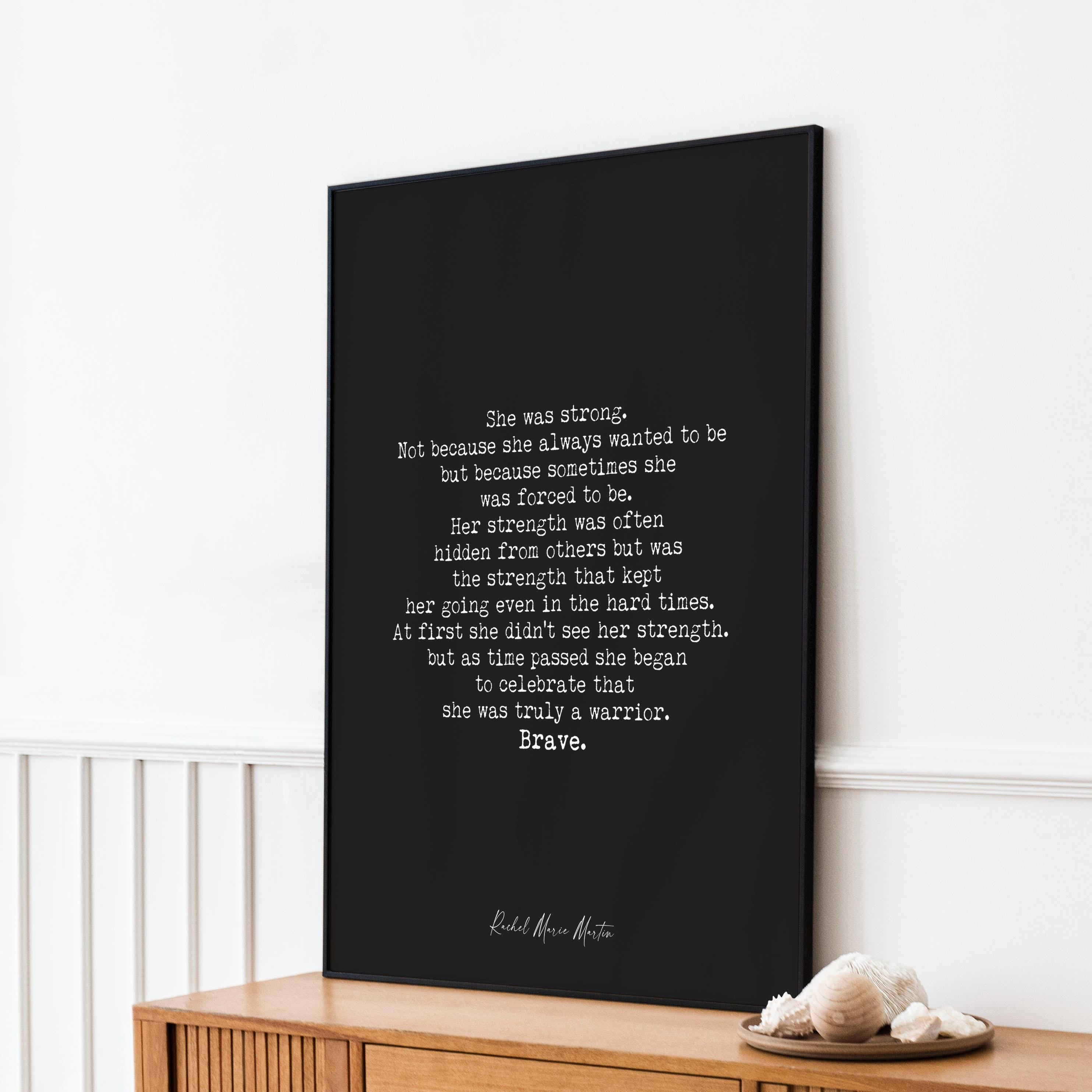 She Was Strong Inspirational Art Print by Rachel Marie Martin | Motivational Wall Decor for Brave Women | Empowerment Quote Print