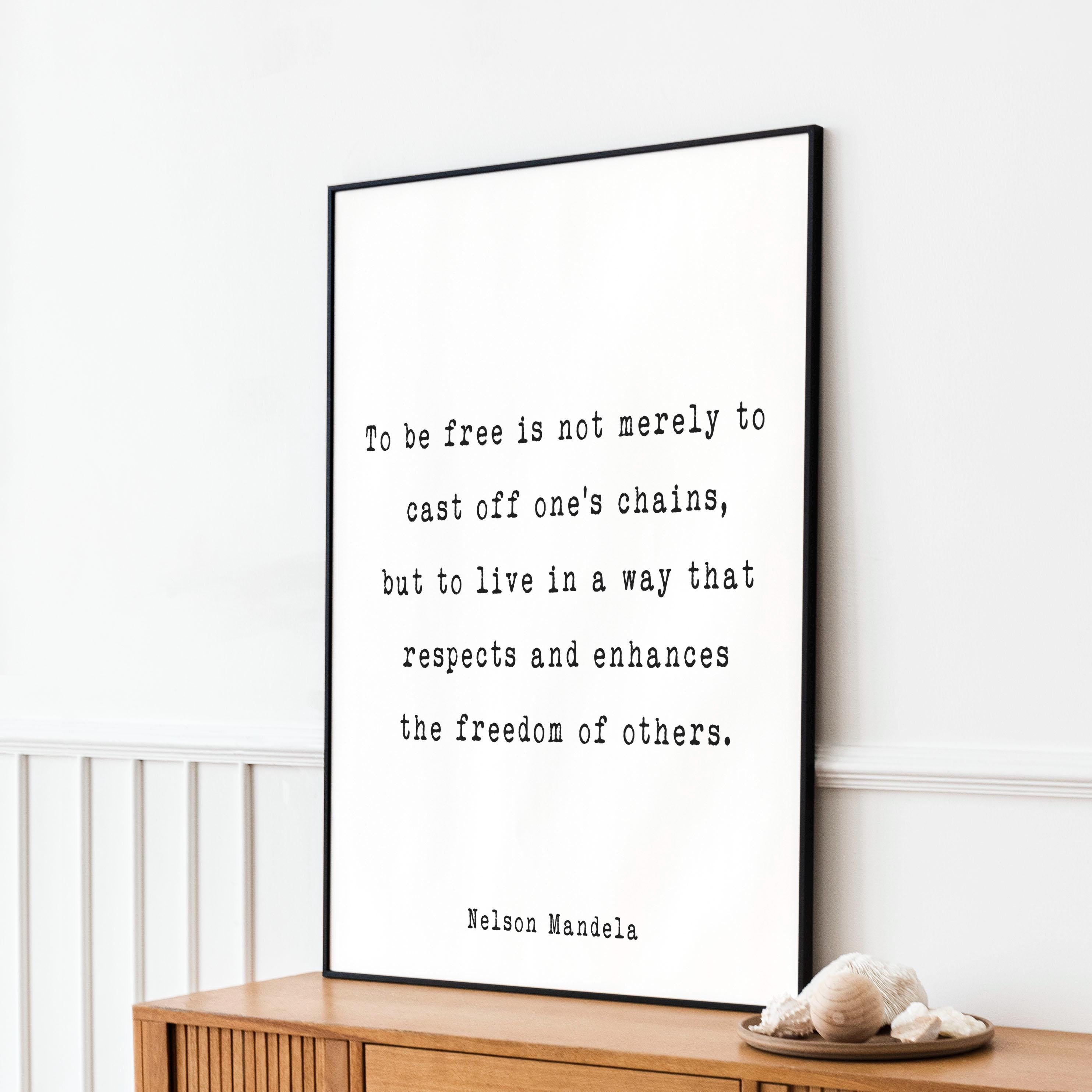 Nelson Mandela Freedom Quote Art Print | "To Be Free" | Inspirational Wall Decor | Available in Black or White Background | Book Quote Decor