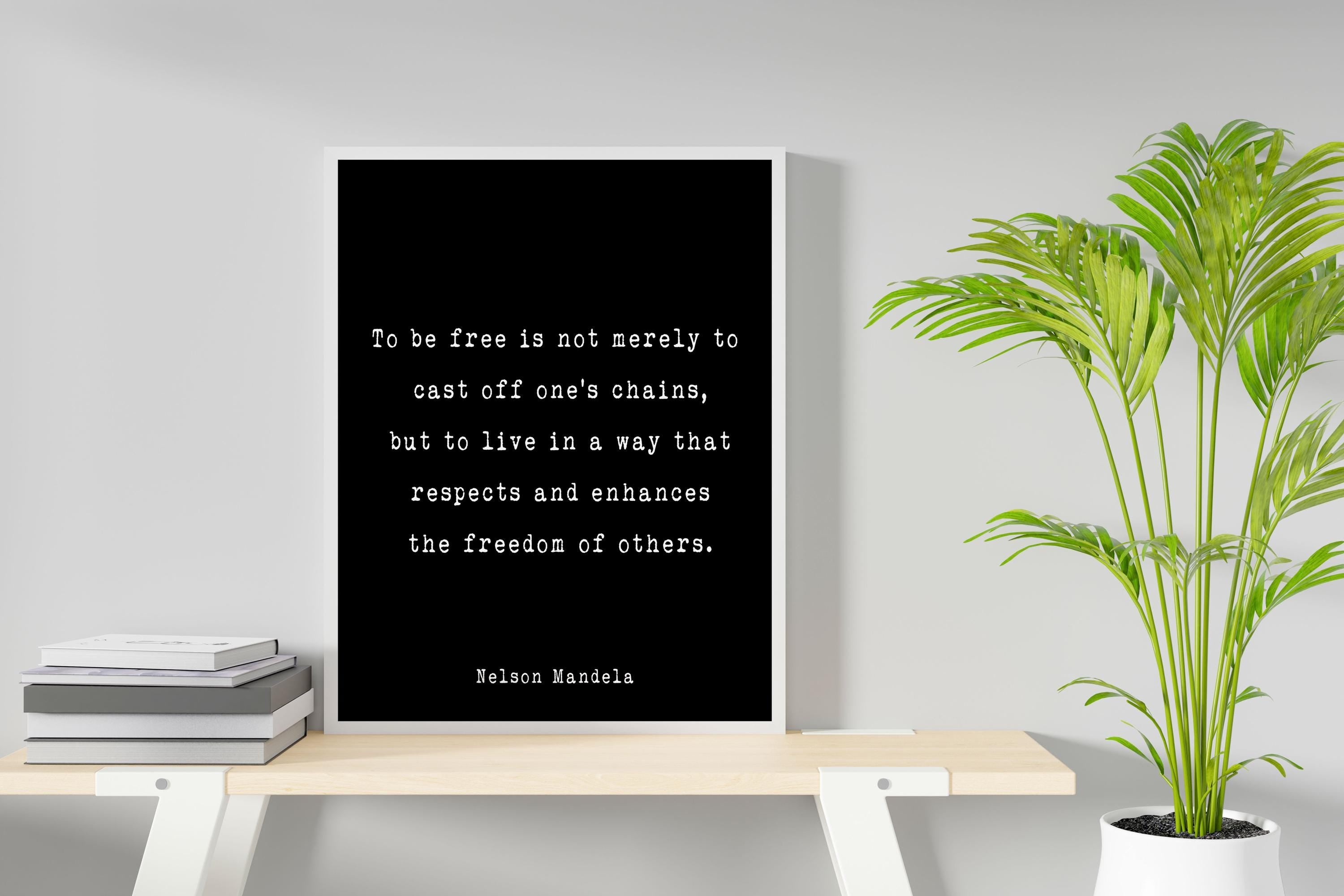 Nelson Mandela Freedom Quote Art Print | "To Be Free" | Inspirational Wall Decor | Available in Black or White Background | Book Quote Decor