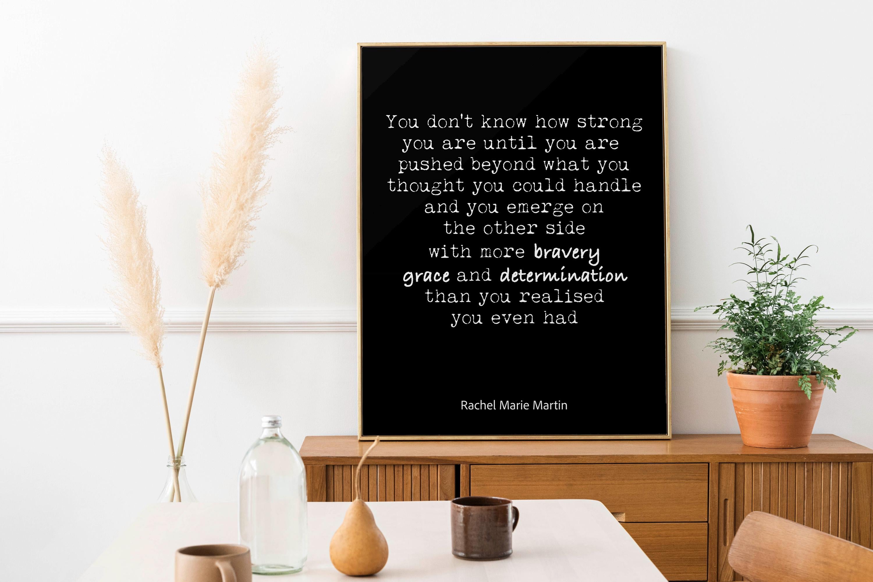 Rachel Marie Martin "Strength and Bravery" Quote Print - Inspirational Wall Art - Motivational Typography Poster, Black & White or Vintage
