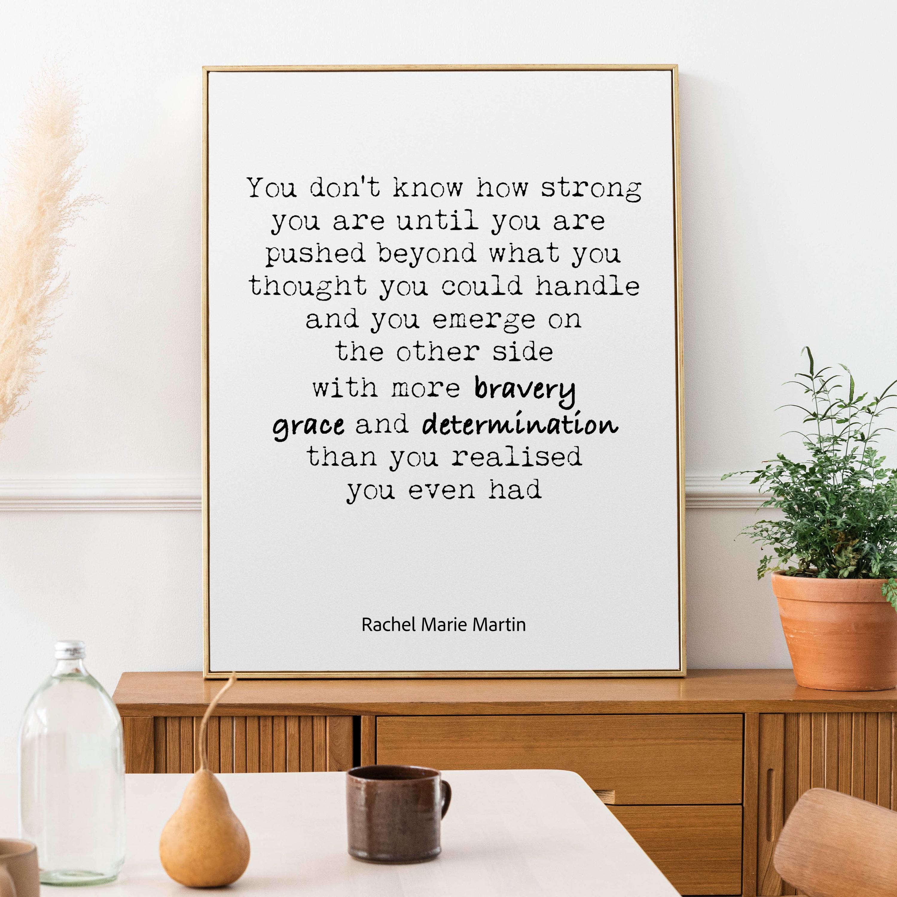 Rachel Marie Martin "Strength and Bravery" Quote Print - Inspirational Wall Art - Motivational Typography Poster, Black & White or Vintage