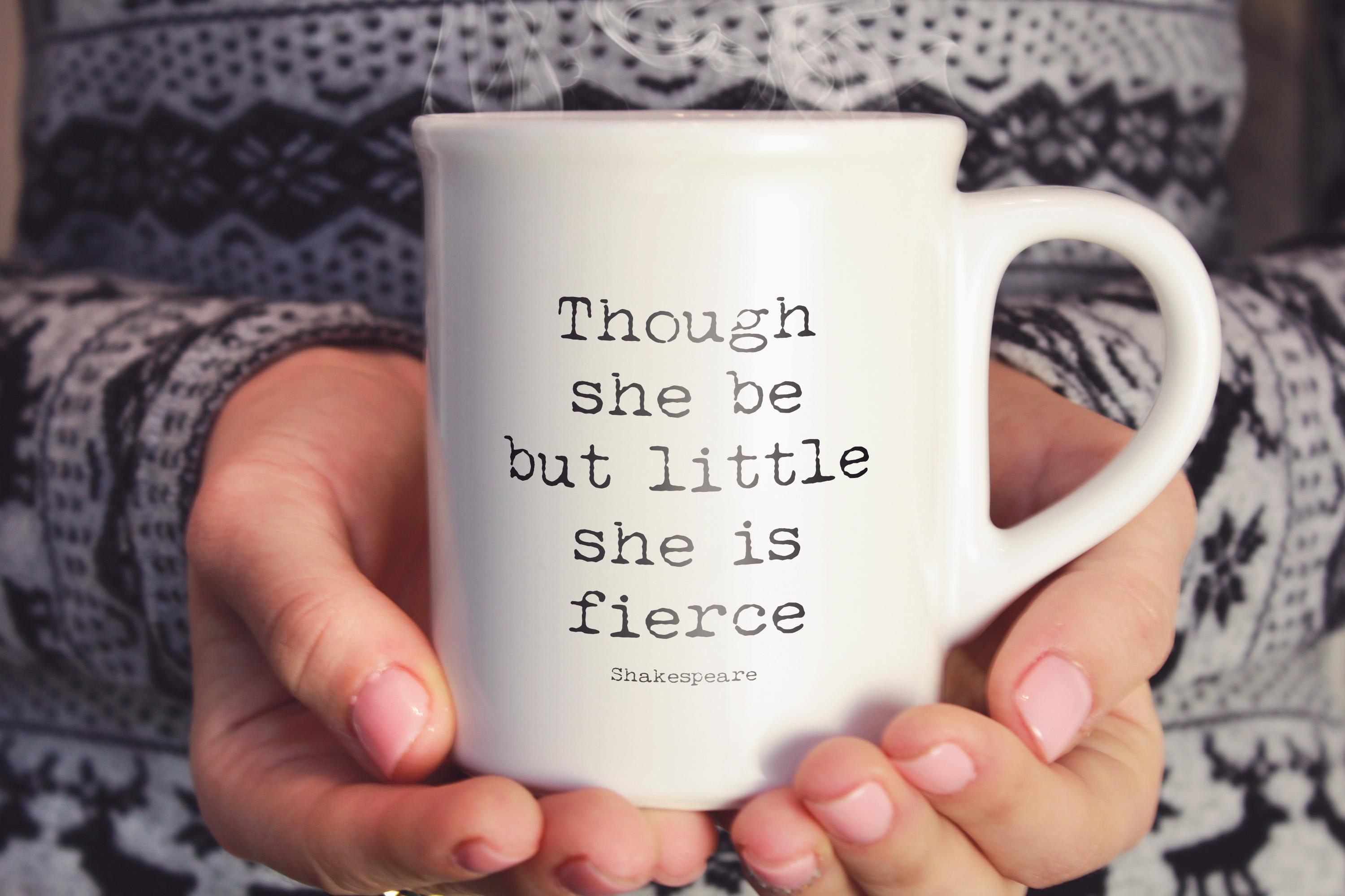 Though She Be But Little Mug, Shakespeare Quote Mug, A Midsummer Night’s Dream, Fierce Strong Woman Gift, Inspirational Coffee Cup for Her