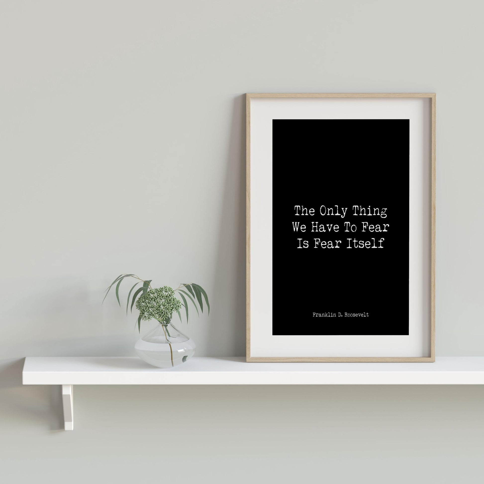 Franklin D Roosevelt Fear Quote Print, Inspirational Political Wall Art