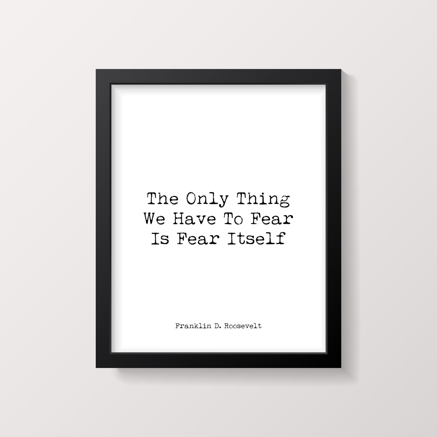 Franklin D Roosevelt Fear Quote Print, Inspirational Political Wall Art