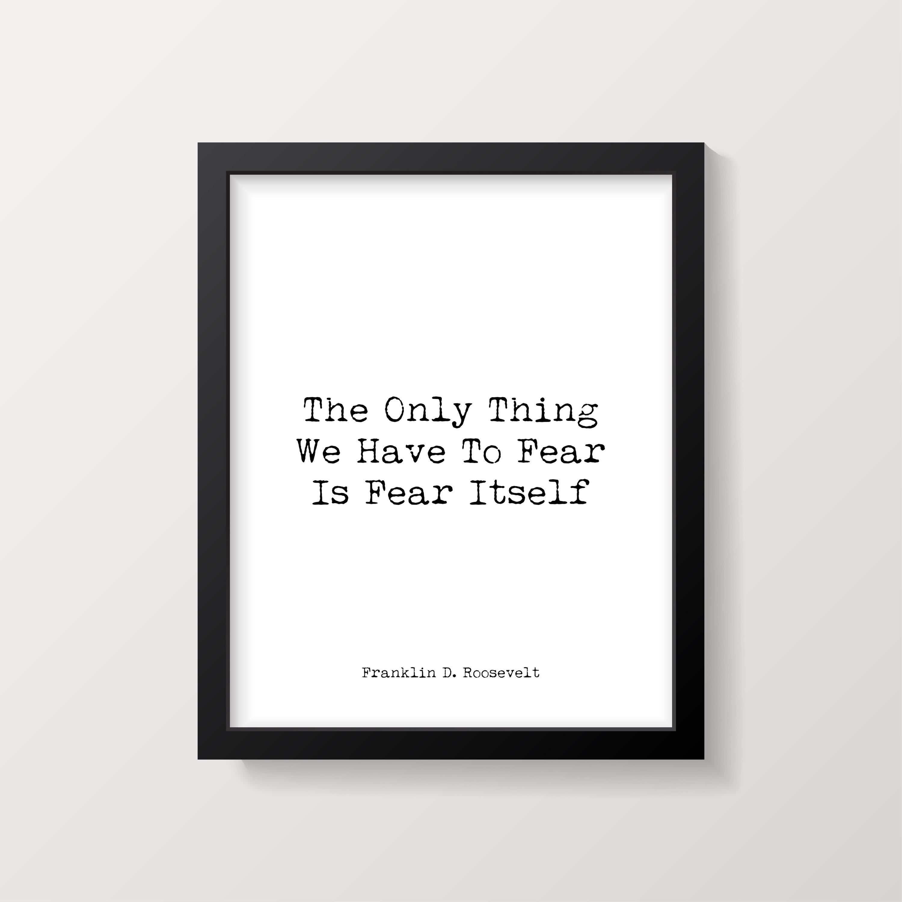 Franklin D Roosevelt Fear Quote Print, Inspirational Political Wall Art, Bold Black and White Motivational Poster for Office or Study