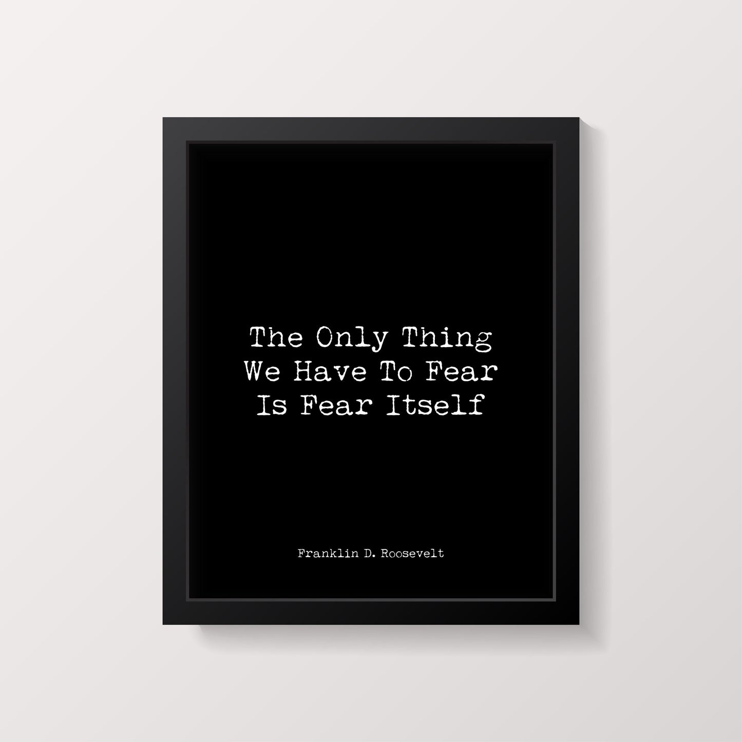 Franklin D Roosevelt Fear Quote Print, Inspirational Political Wall Art