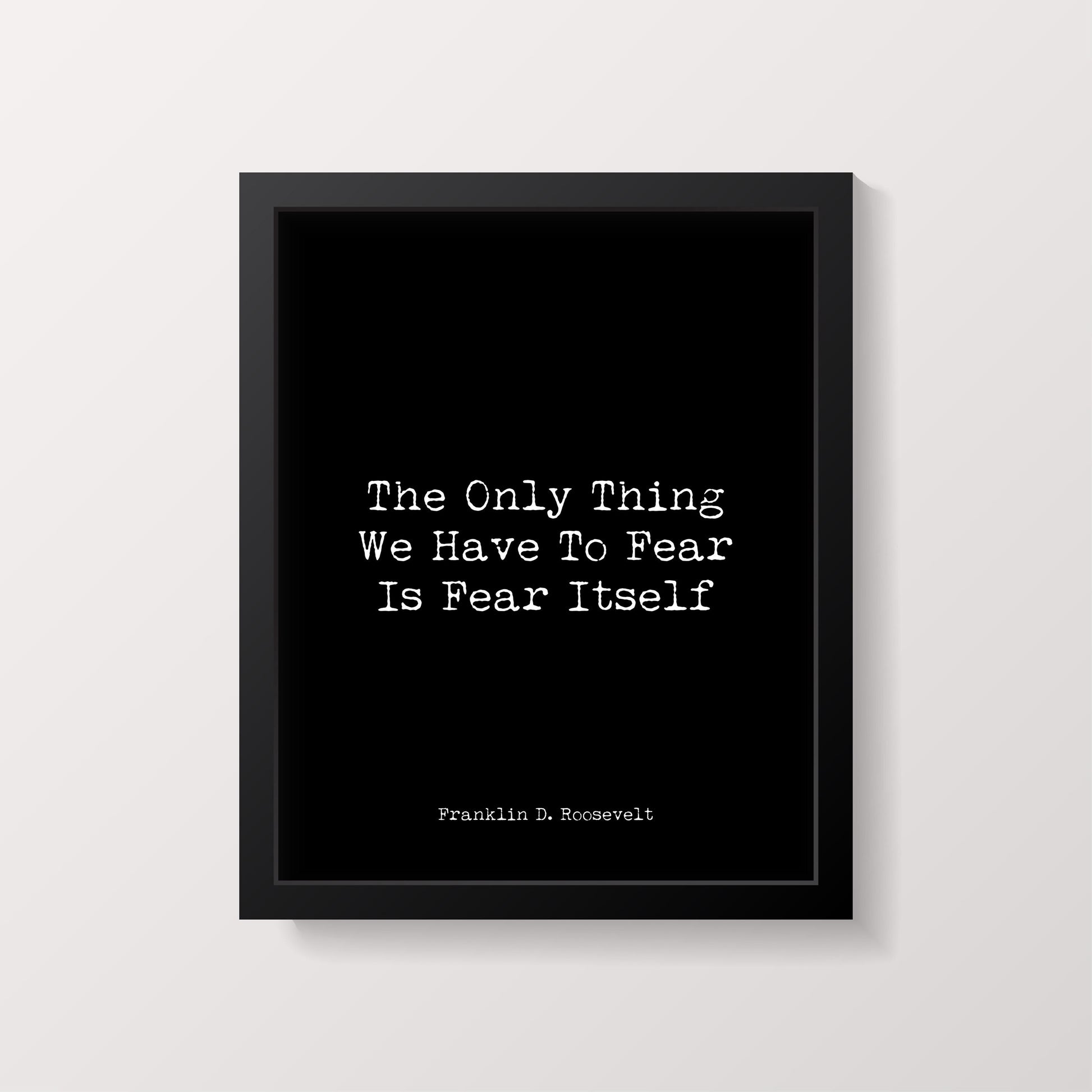 Franklin D Roosevelt Fear Quote Print, Inspirational Political Wall Art