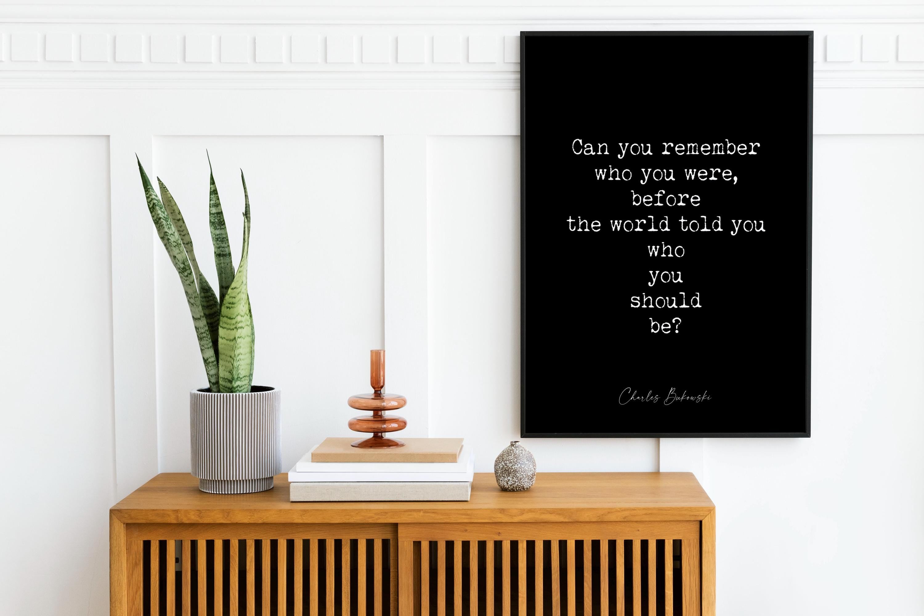 Charles Bukowski Quote Print Remember Who You Were Literary Wall Art Motivational Poster in Black or White Minimalist Decor