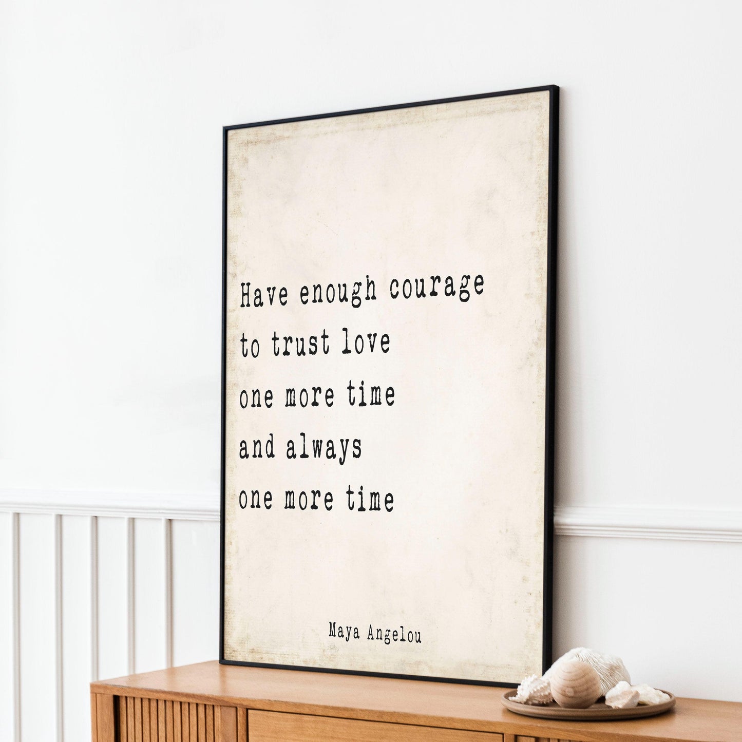 Maya Angelou Love Quote Wall Art – Courage to Trust Love Again Print in Black or Vintage White Typewriter Style Poster