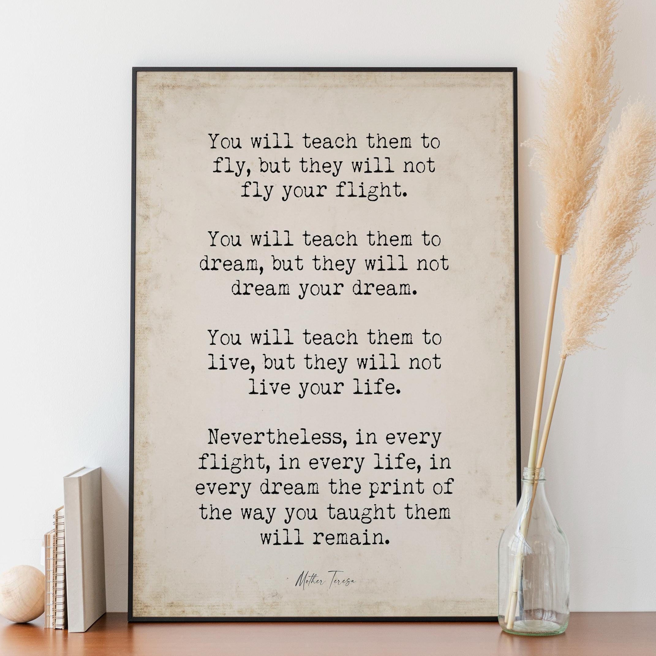 Mother Teresa Quote Print – Teach Them to Fly Wall Art – Framed or Unframed, Vintage or Modern Background