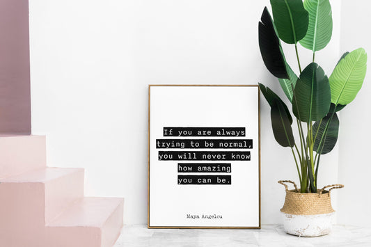 Maya Angelou Quote – Be Yourself Poster Self Loce Artwork - Framed or Unframed