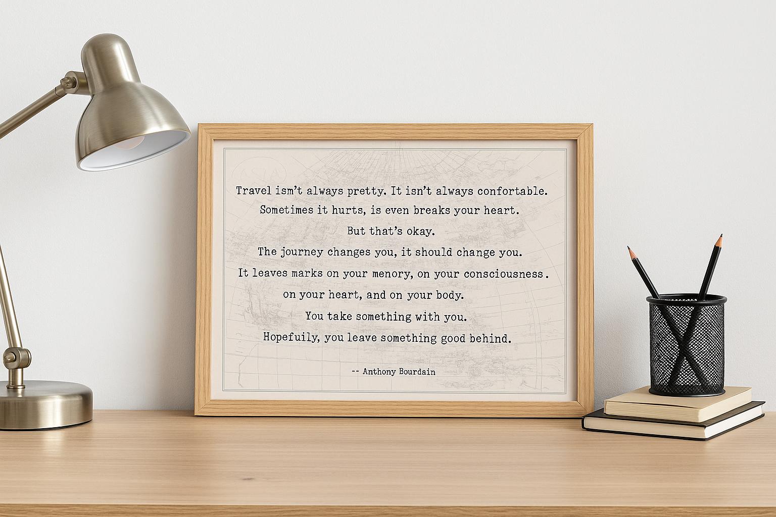 Anthony Bourdain Travel Quote Print – Inspirational Travel Wall Art About Change and Meaningful Journeys – Framed or Unframed Poster