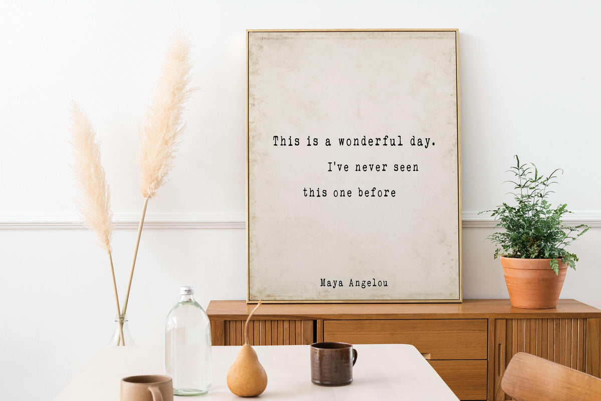 Maya Angelou Quote Print | This Is a Wonderful Day Wall Art | Inspirational Minimalist Poster