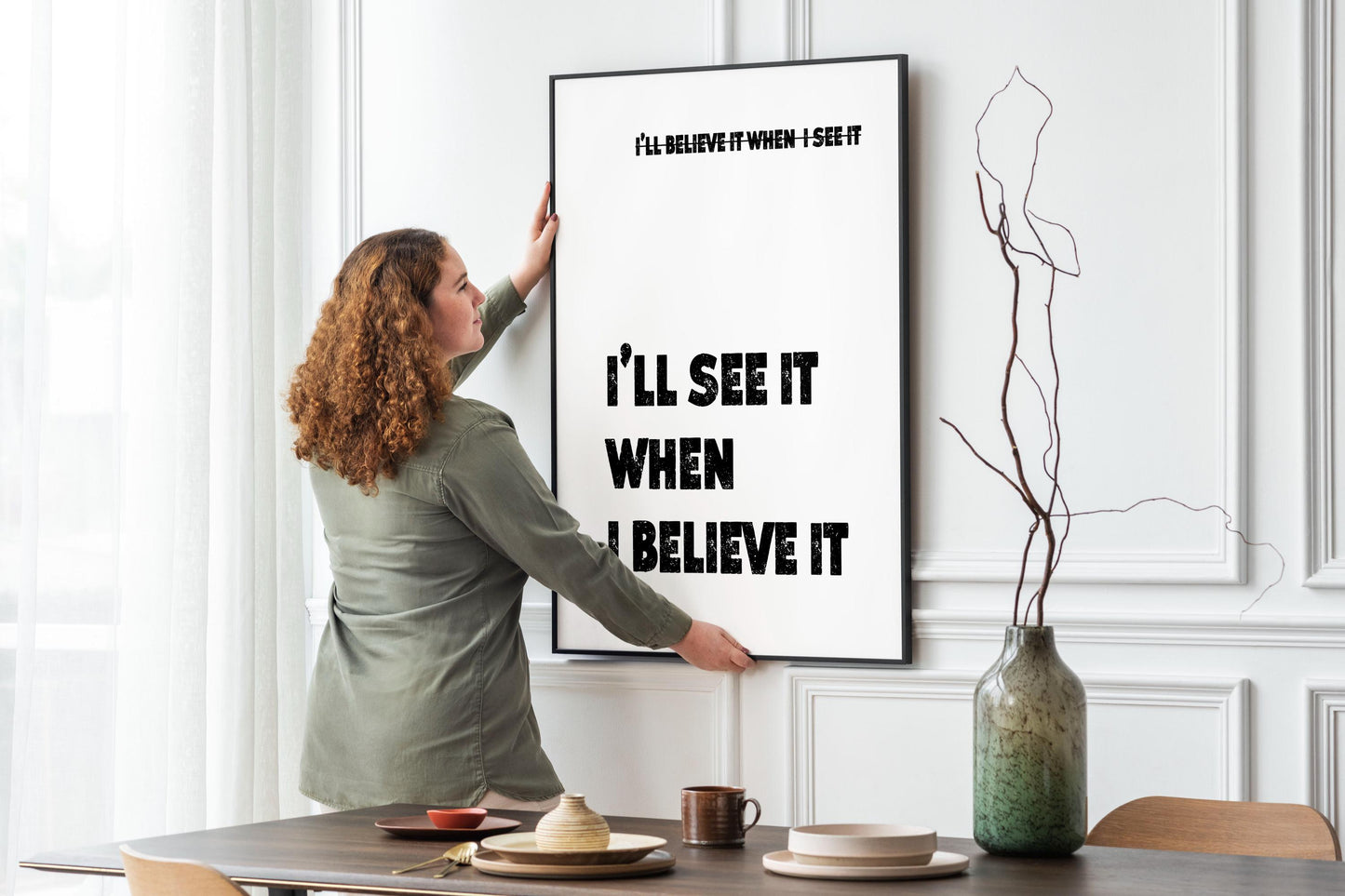 I’ll See It When I Believe Quote Print - Inspiring Wall Art Decor