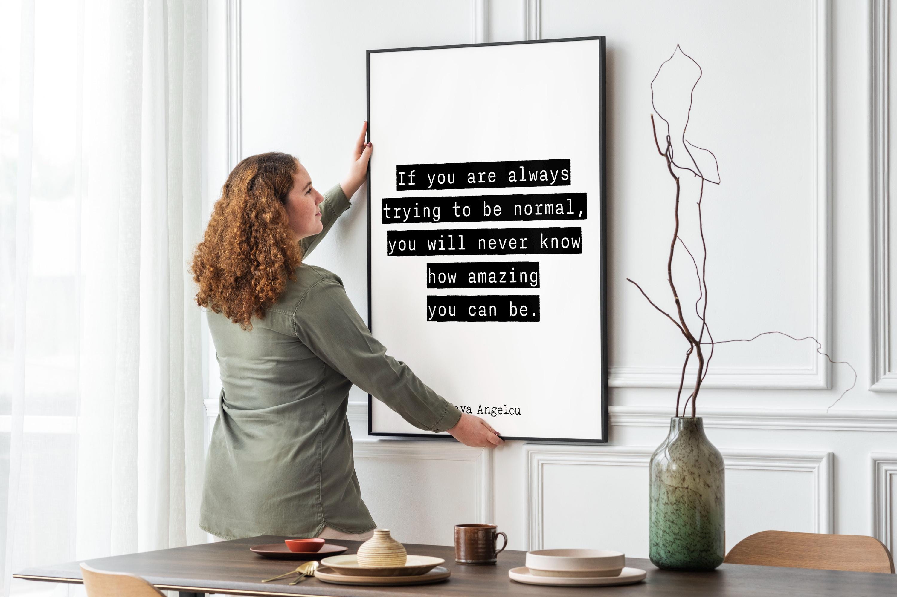 Maya Angelou Quote – Be Yourself Poster Self Loce Artwork - Framed or Unframed