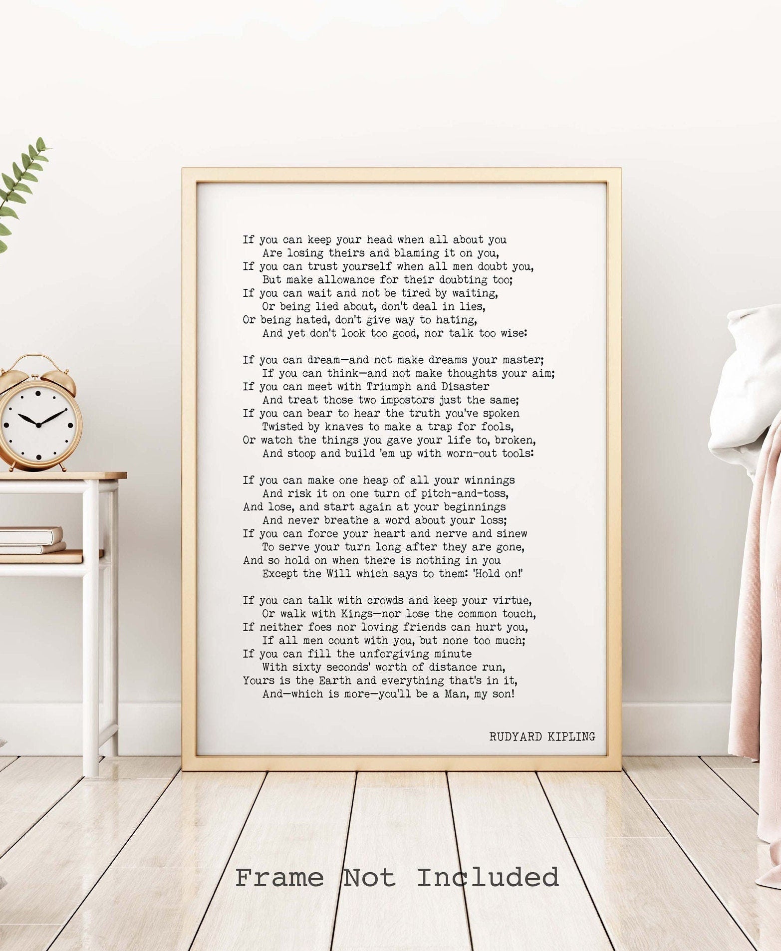 May include: A black and white typography print with a white background and black text. The text is a poem titled 'If' by Rudyard Kipling. The poem is about the qualities of a man. The print has a black frame and the words 'Frame Not Included' at the bottom.