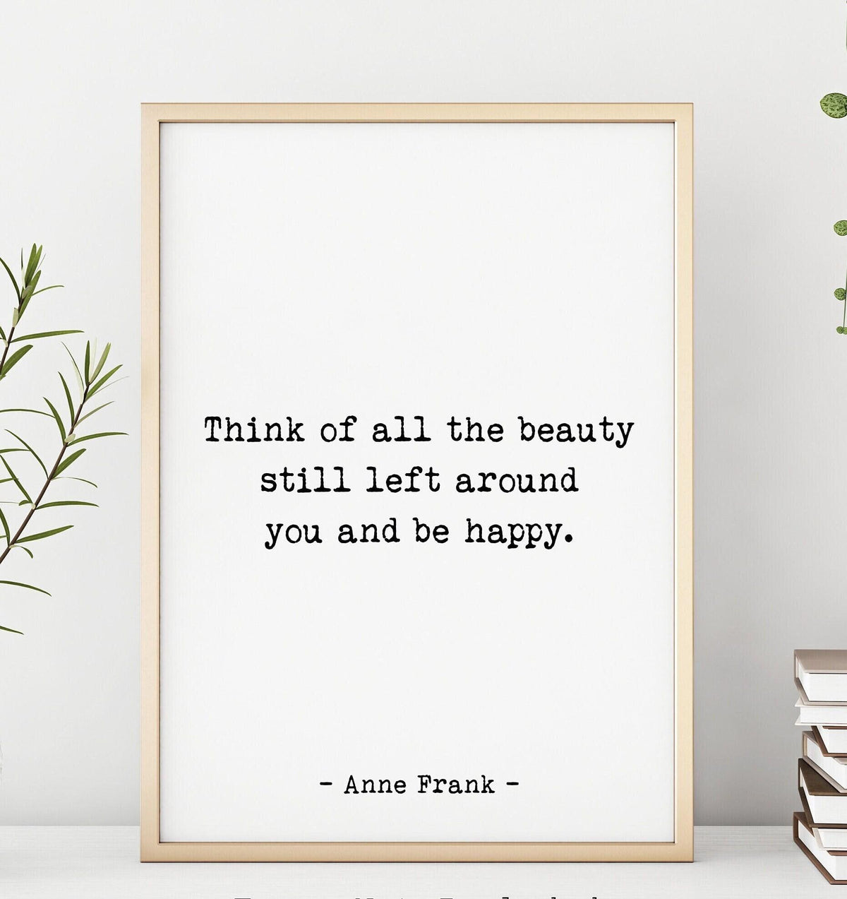 Anne Frank Quote Print – “Think of All the Beauty” Inspirational Wall Art, Literary Home Decor
