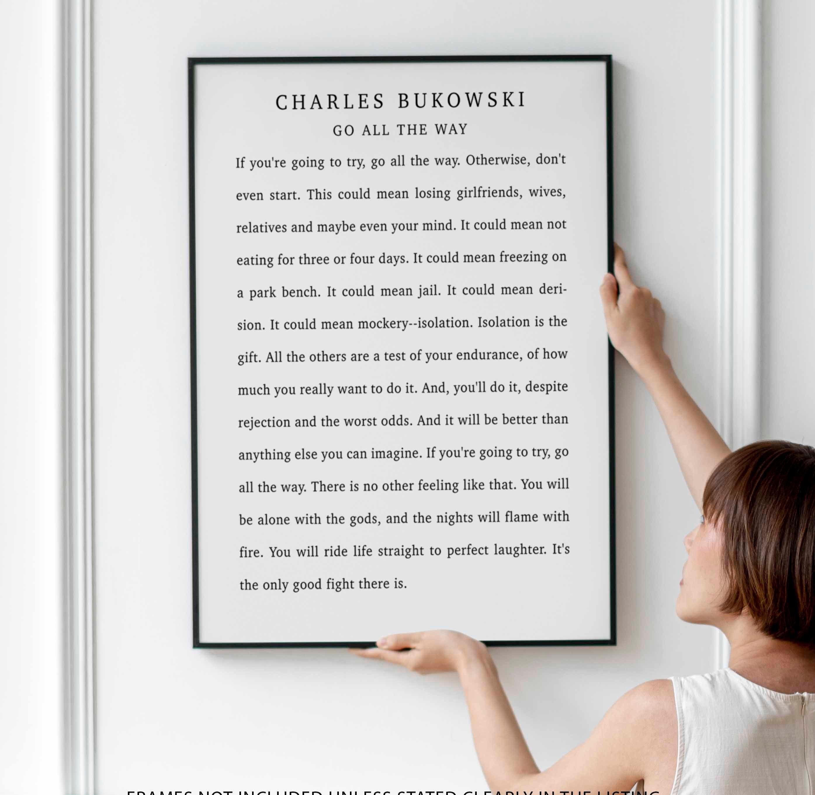 Charles Bukowski Poem Print: "Go All The Way" - Literary Wall Art