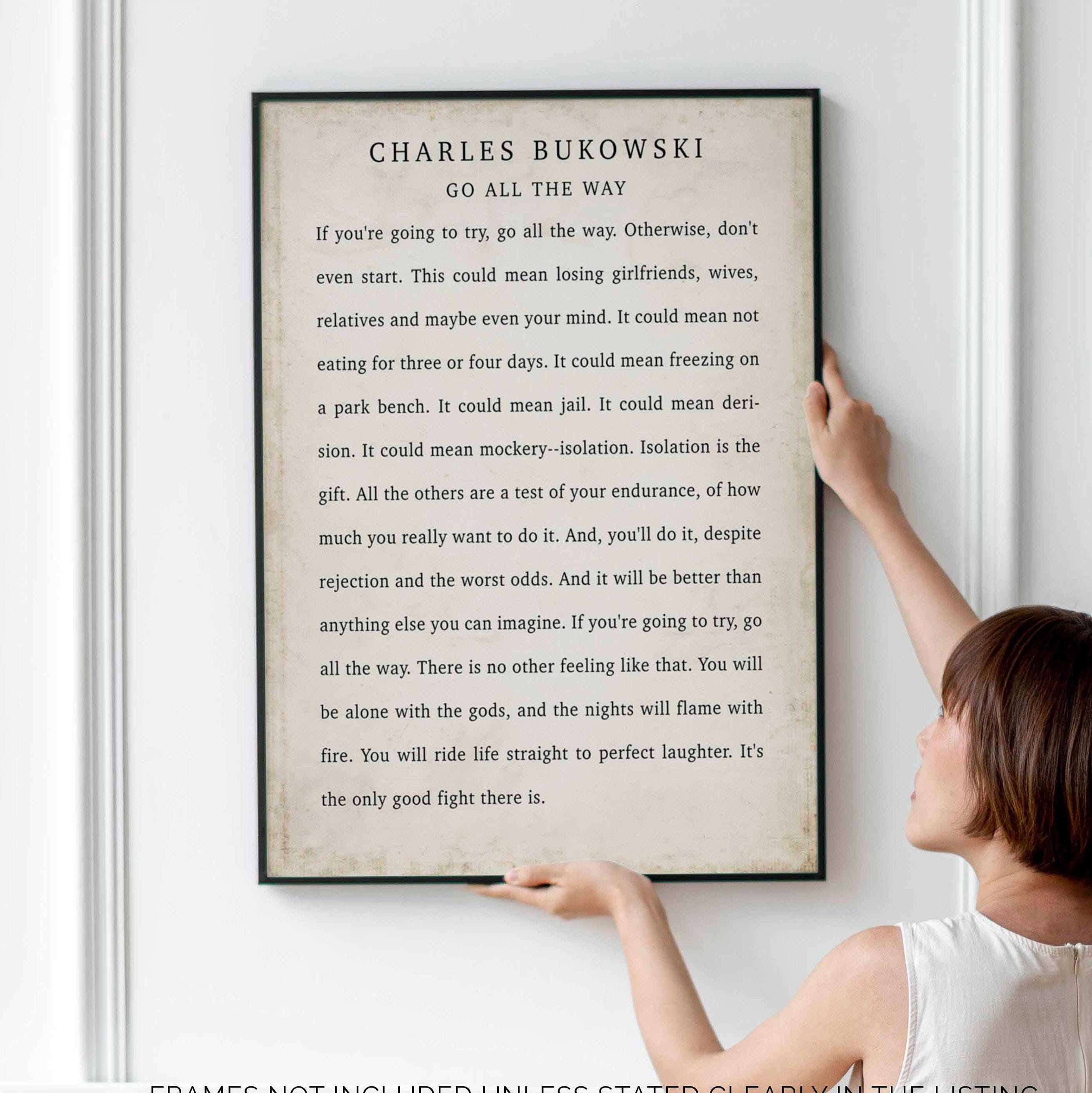 Charles Bukowski Poem Print: "Go All The Way" - Literary Wall Art