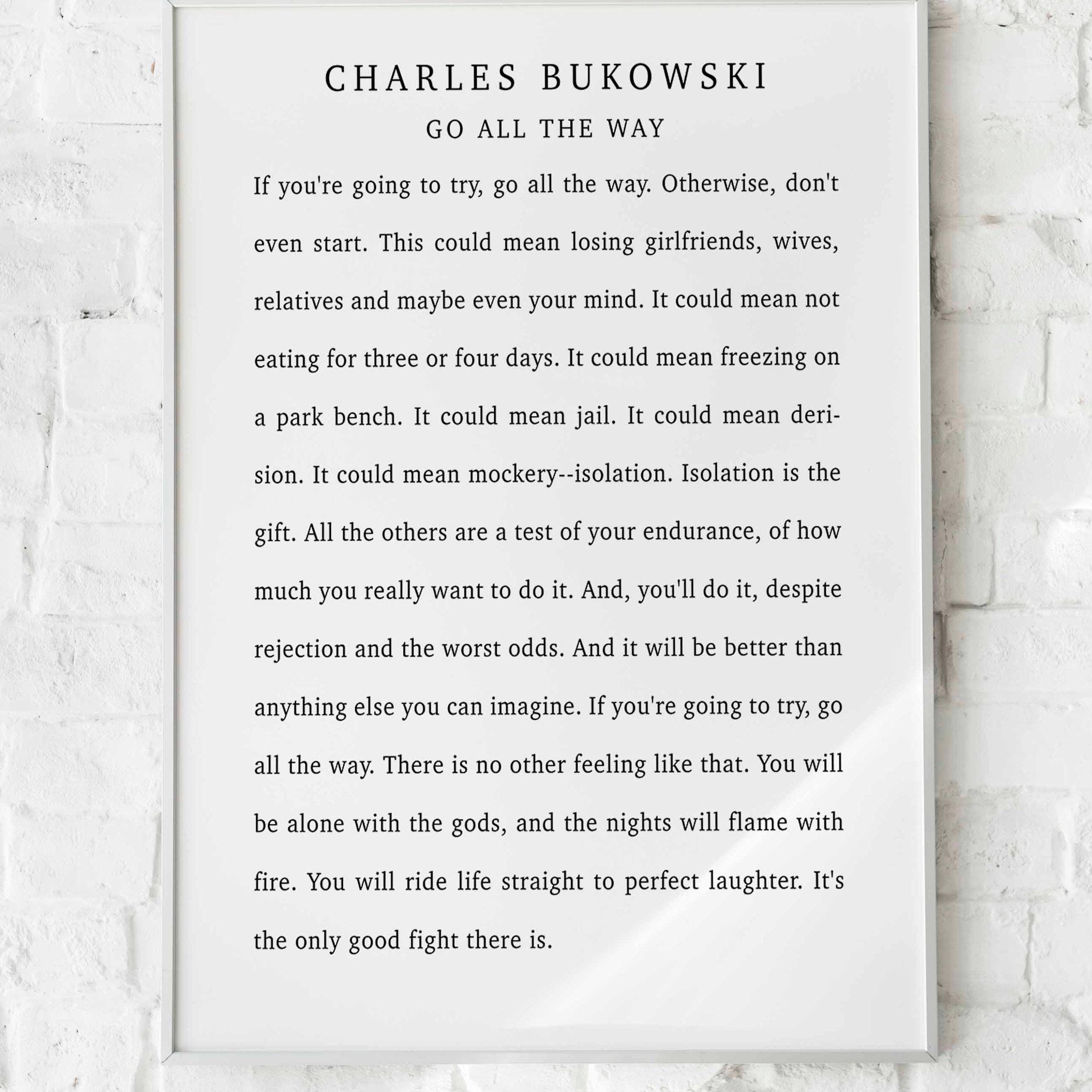 Charles Bukowski Poem Print: "Go All The Way" - Literary Wall Art