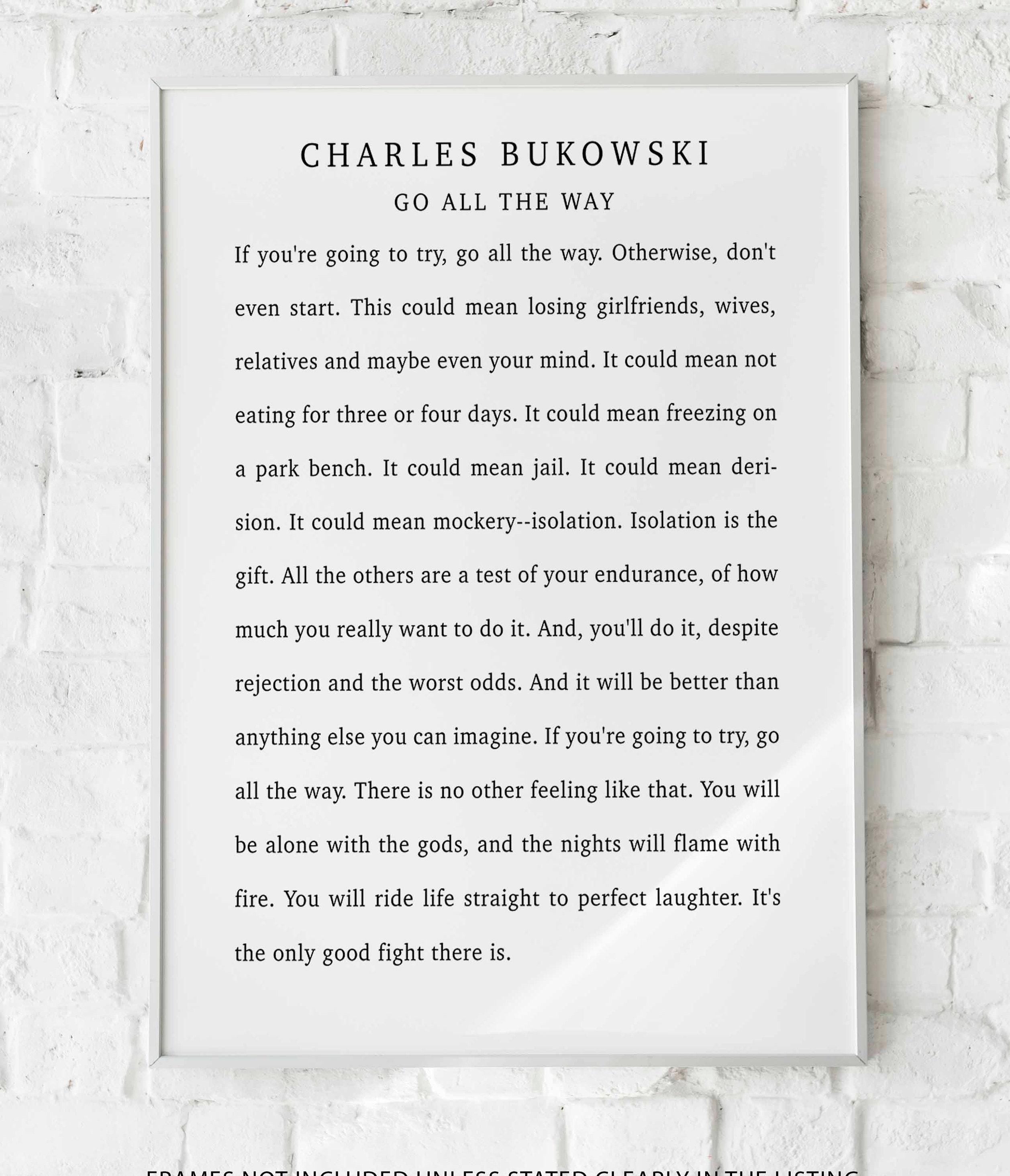 Charles Bukowski Poem Print: "Go All The Way" - Literary Wall Art