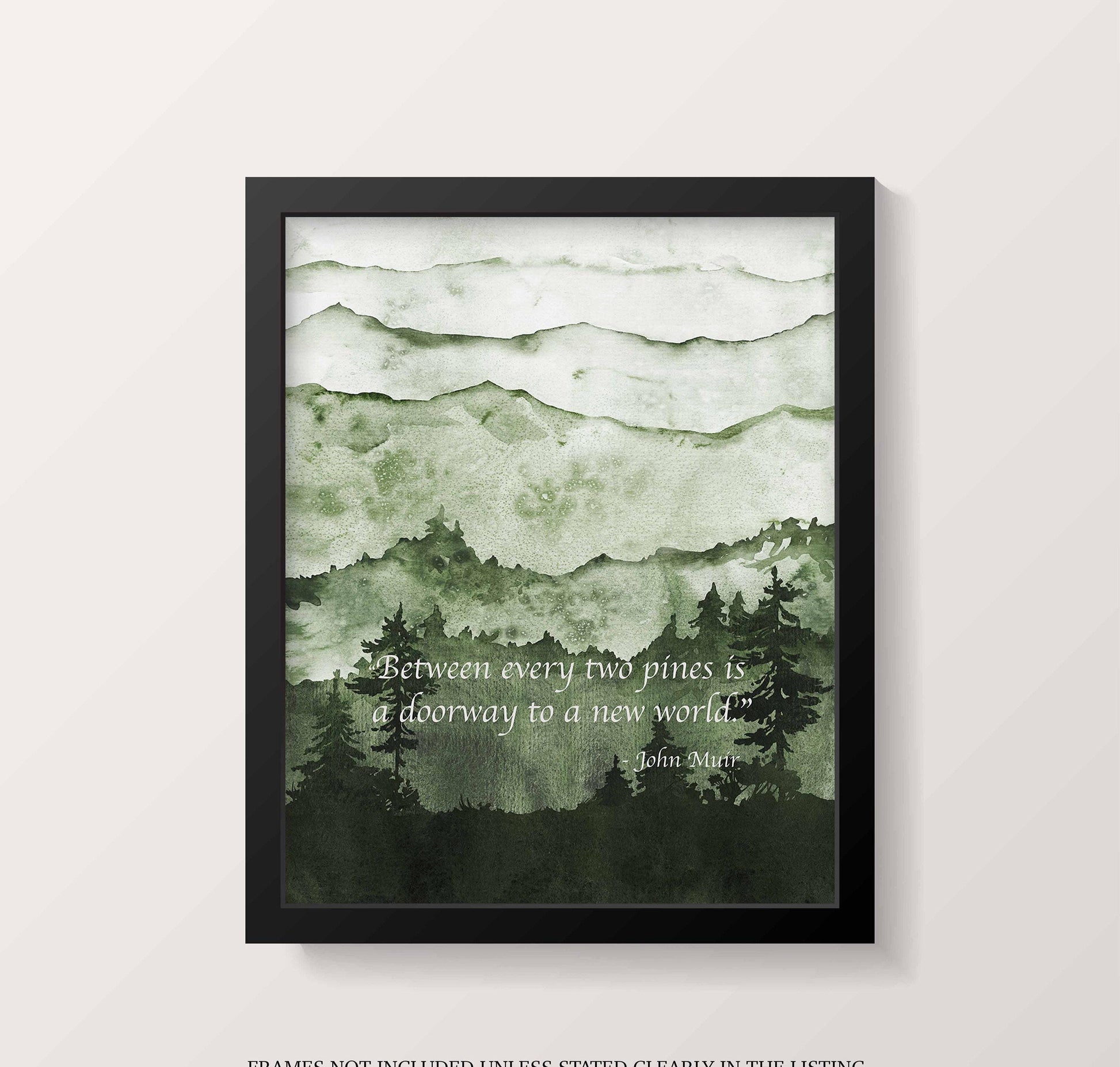 John Muir Quote Print – “Between Every Two Pines” Nature Wall Art, Green Watercolor Mountain Landscape
