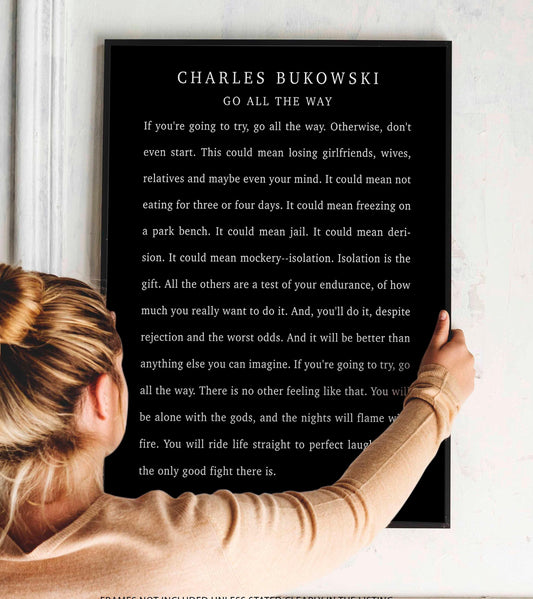 Charles Bukowski Poem Print: "Go All The Way" - Literary Wall Art