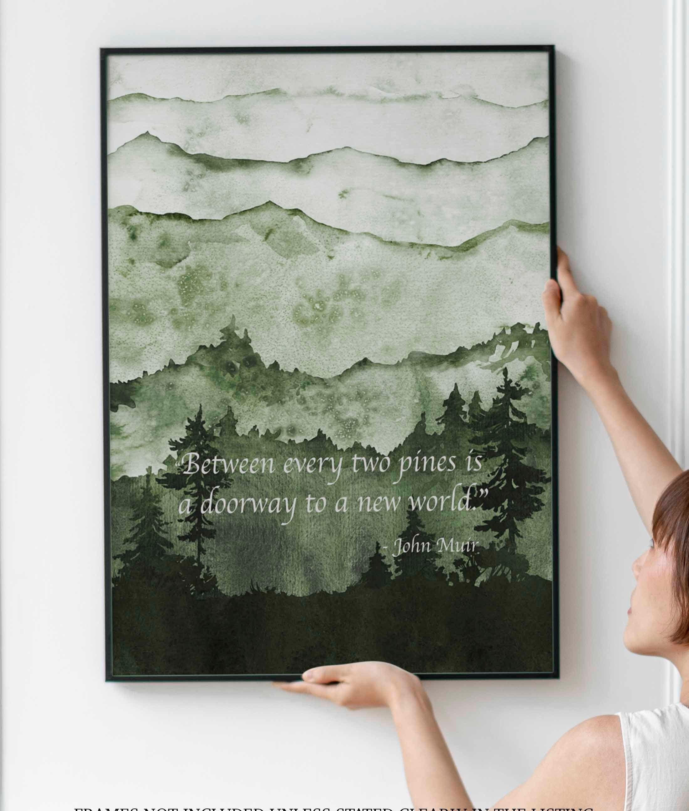 John Muir Quote Print – “Between Every Two Pines” Nature Wall Art, Green Watercolor Mountain Landscape
