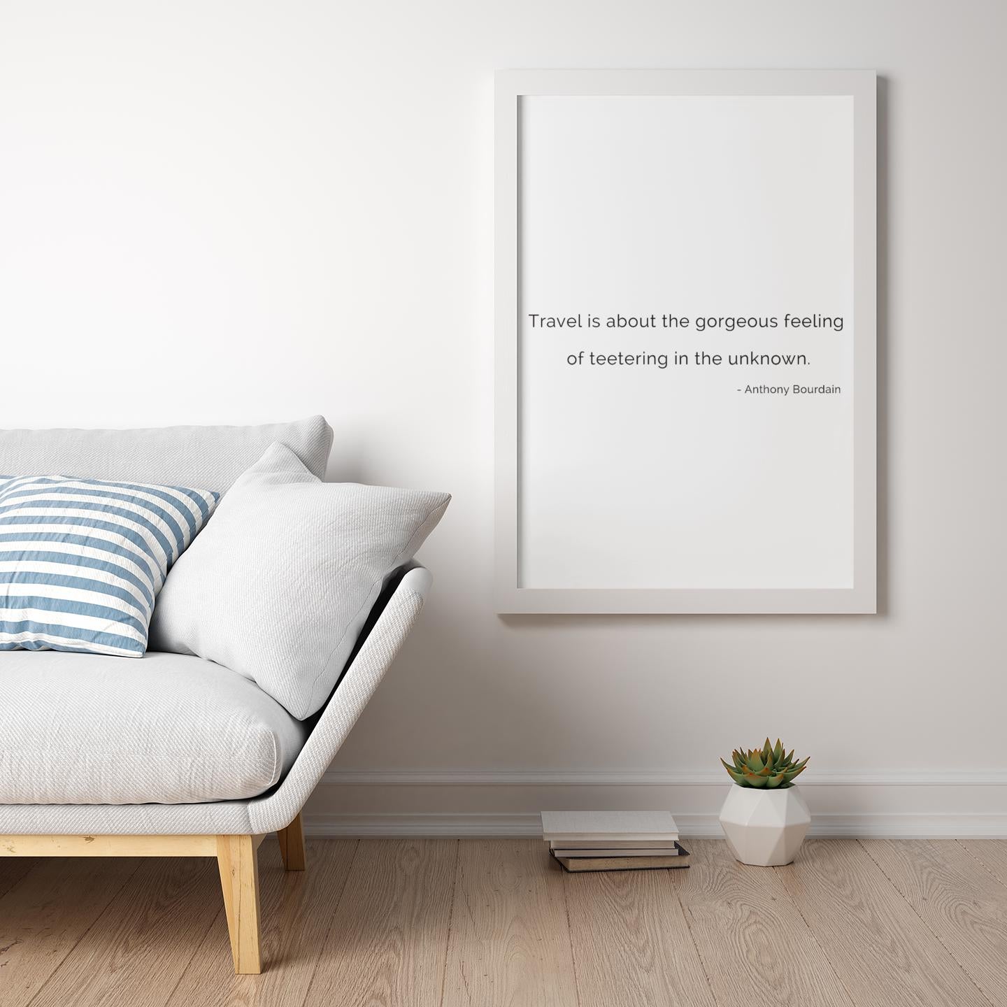 Anthony Bourdain Travel Quote Print – Minimalist Black White Wall Art, Framed or Unframed