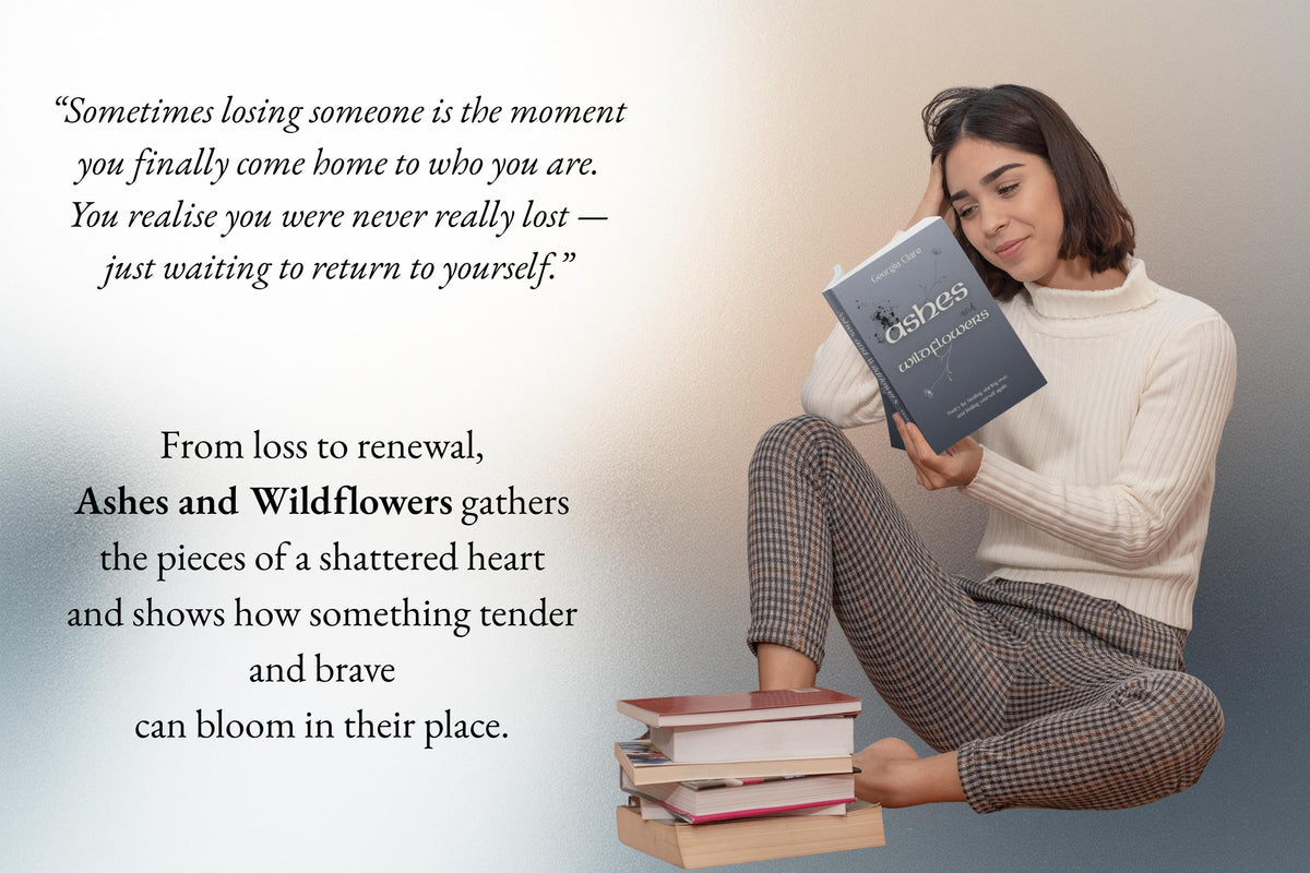 Ashes and Wildflowers: Healing Poetry Book for Grief, Heartbreak and Starting Over