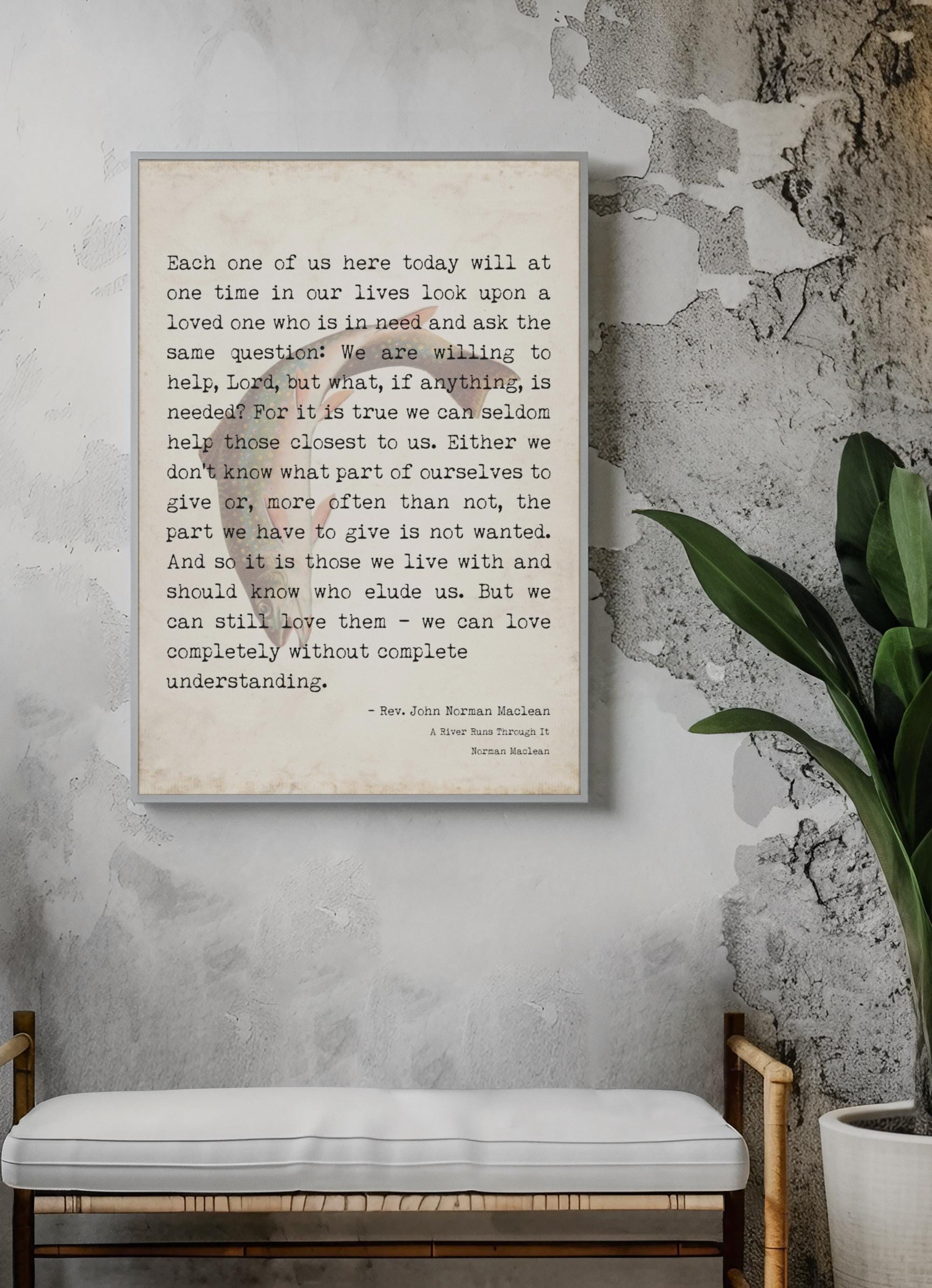 Norman Maclean Quote Print A River Runs Through It