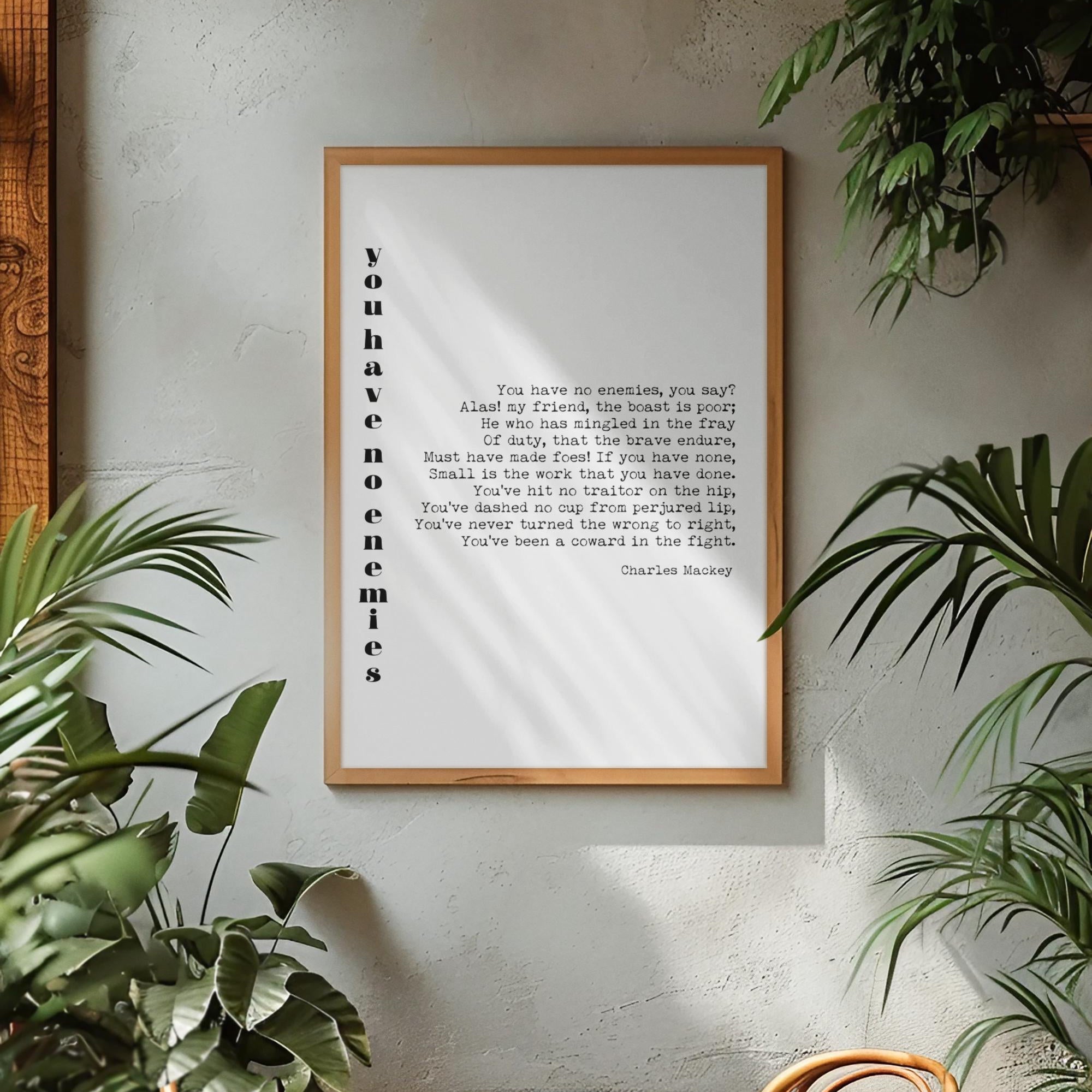 Charles Mackay Poem Print, You Have No Enemies Quote