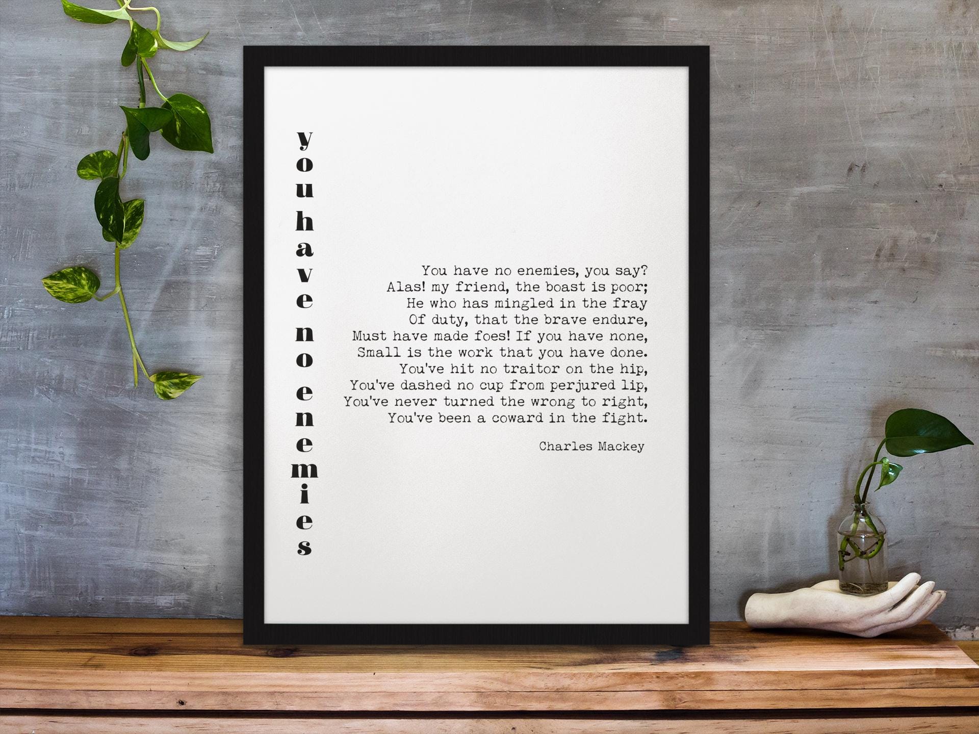 Charles Mackay Poem Print, You Have No Enemies Quote
